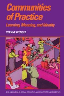 Communities of Practice : Learning, Meaning, and Identity