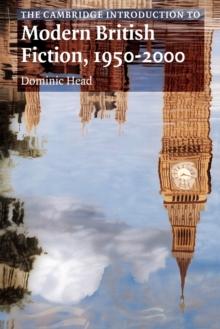 The Cambridge Introduction to Modern British Fiction, 1950-2000