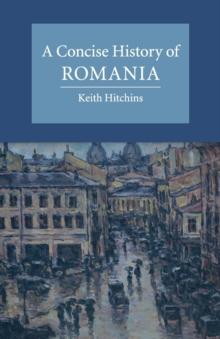 A Concise History Of Romania