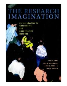 The Research Imagination : An Introduction to Qualitative and Quantitative Methods