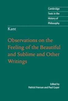 Kant: Observations on the Feeling of the Beautiful and Sublime and Other Writings