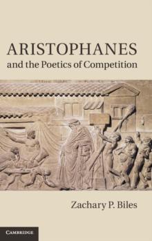 Aristophanes and the Poetics of Competition