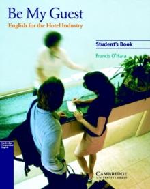 Be My Guest Student's Book : English for the Hotel Industry