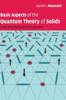 Basic Aspects of the Quantum Theory of Solids : Order and Elementary Excitations