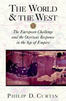 The World and the West : The European Challenge and the Overseas Response in the Age of Empire