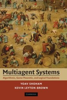 Multiagent Systems : Algorithmic, Game-Theoretic, and Logical Foundations