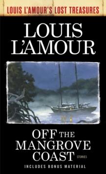 Off the Mangrove Coast (Louis L'Amour's Lost Treasures)