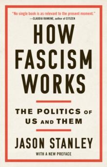 How Fascism Works : The Politics of Us and Them