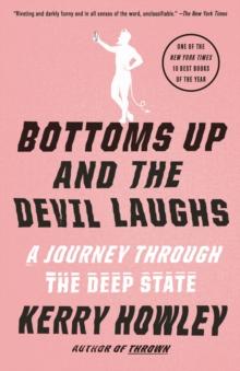 Bottoms Up and the Devil Laughs : A Journey Through the Deep State