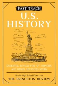 Fast Track: U.S. History : Essential Review for AP, Honors, and Other Advanced Study