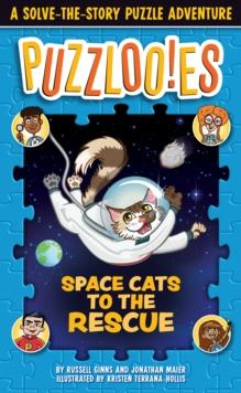 Puzzloonies! Space Cats to the Rescue : A Solve-the-Story Puzzle Adventure