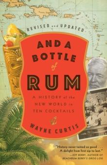 And a Bottle of Rum : A History of the New World in Ten Cocktails