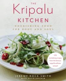 The Kripalu Kitchen : Nourishing Food for Body and Soul