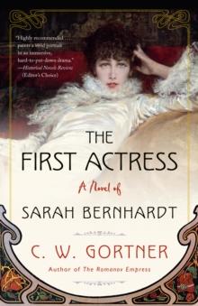 The First Actress : A Novel of Sarah Bernhardt