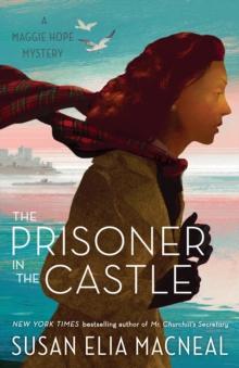 The Prisoner In The Castle : A Maggie Hope Mystery