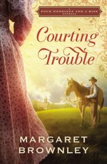 Courting Trouble : A Four Weddings and A Kiss Novella