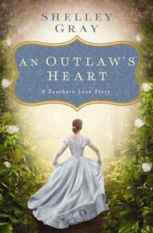 An Outlaw's Heart : A Southern Love Story