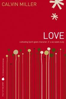 Fruit of the Spirit: Love : Cultivating Spirit-Given Character