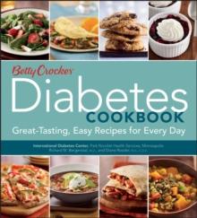 Betty Crocker Diabetes Cookbook : Great-tasting, Easy Recipes for Every Day