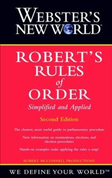 Webster's New World Robert's Rules of Order Simplified And Applied : Second Edition