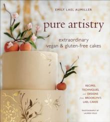 Pure Artistry : Extraordinary Vegan & Gluten-Free Cakes