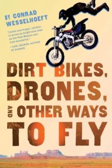 Dirt Bikes, Drones, and Other Ways to Fly