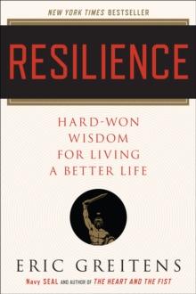 Resilience : Hard-Won Wisdom for Living a Better Life