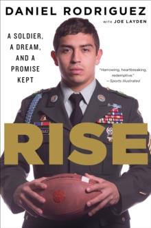 Rise : A Soldier, a Dream, and a Promise Kept