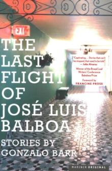 The Last Flight of Jose Luis Balboa : Stories