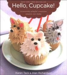 Hello, Cupcake! : Irresistibly Playful Creations Anyone Can Make