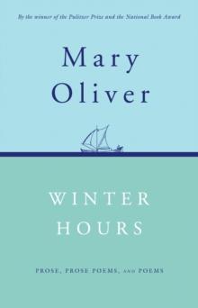 Winter Hours : Prose, Prose Poems, and Poems