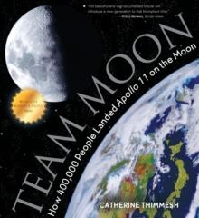 Team Moon : How 400,000 People Landed Apollo 11 on the Moon