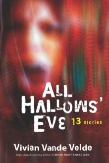 All Hallows' Eve : 13 Stories