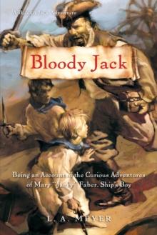 Bloody Jack : Being an Account of the Curious Adventures of Mary 'Jacky' Faber, Ship's Boy