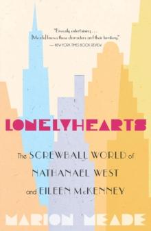 Lonelyhearts : The Screwball World of Nathanael West and Eileen McKenney