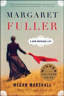 Margaret Fuller : A New American Life