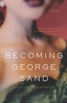 Becoming George Sand : A Novel