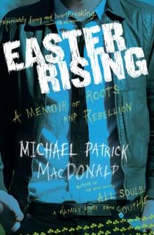 Easter Rising : A Memoir of Roots and Rebellion