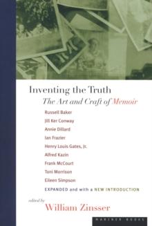 Inventing the Truth : The Art and Craft of Memoir