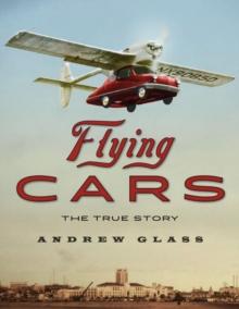 Flying Cars : The True Story