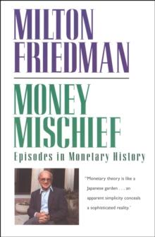 Money Mischief : Episodes in Monetary History