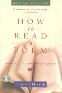 How to Read a Poem : And Fall in Love with Poetry