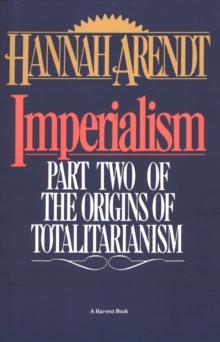 Imperialism : Part Two Of The Origins Of Totalitarianism