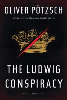 The Ludwig Conspiracy : A Novel