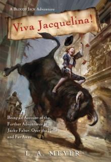 Viva Jacquelina! : Being an Account of the Further Adventures of Jacky Faber, Over the Hills and Far Away