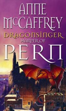 Dragonsinger : (Dragonriders of Pern: 4): the mesmerizing novel from one of the most influential fantasy and SF writers of her generation