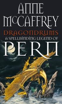 Dragondrums : (Dragonriders of Pern: 6): deception and discretion loom large in this fan-favourite from one of the most influential fantasy and SF writers of all time