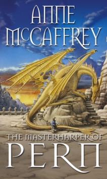 The Masterharper Of Pern : (Dragonriders of Pern: 15): an outstanding and awe-inspiring epic fantasy from one of the most influential fantasy and SF novelists of her generation