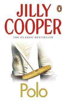 Polo : The lavish and racy classic from Sunday Times bestseller Jilly Cooper