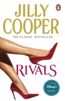 Rivals : The drama-packed sequel from Jilly Cooper, Sunday Times bestselling author of Riders